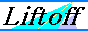 ݃NLiftoff`ANZXAbv̂`